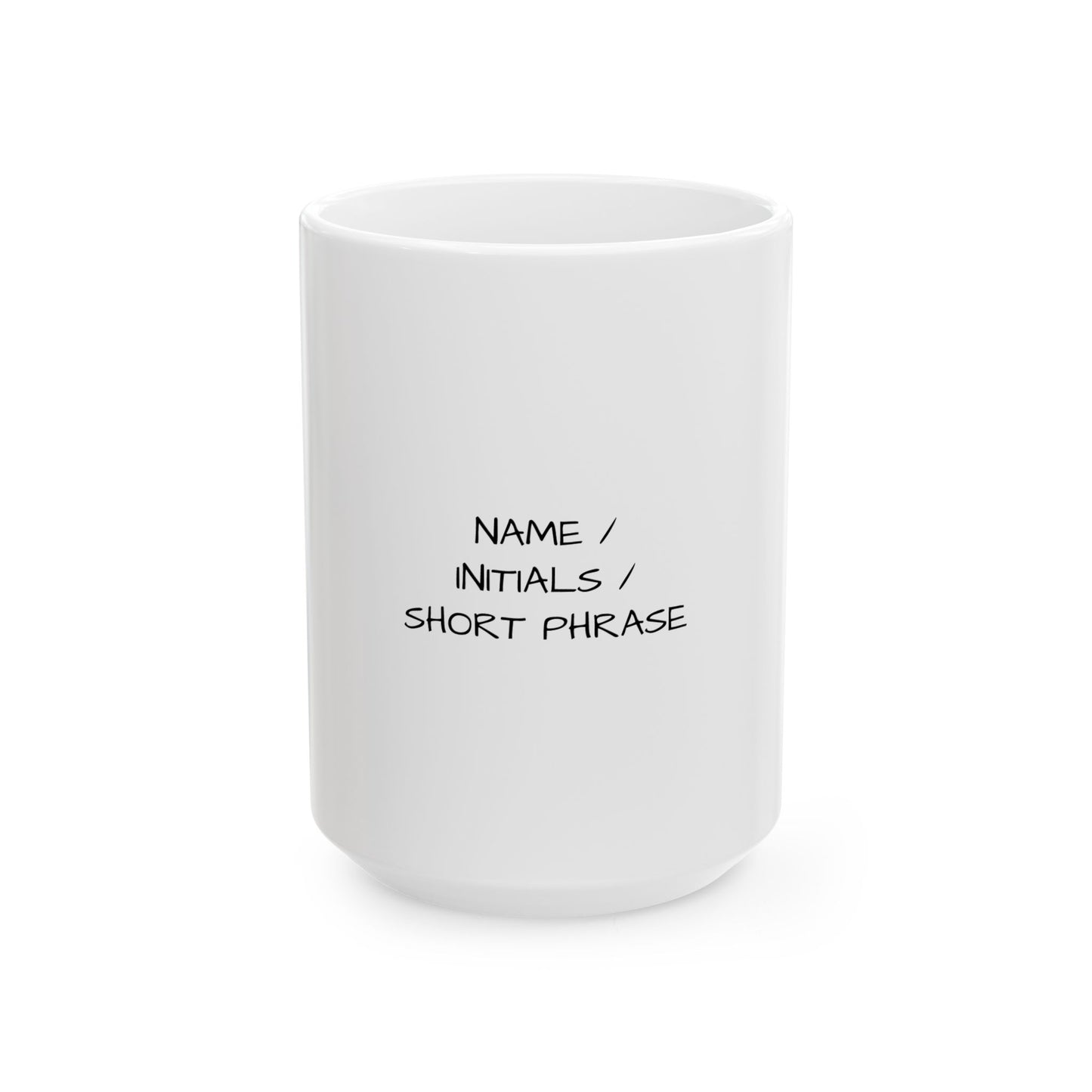 Custom Text Blank Ceramic Mug | Personalized 11oz or 15oz Coffee Cup